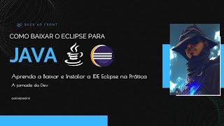 Como Instalar o Eclipse e o Java JDK 2023 para Iniciantes? Aprenda Como Baixar e Instalar o Eclipse