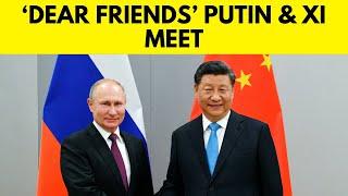 'Dear Friends' Xi And Putin Meet In Moscow As Ukraine War Rages | Xi Jingping In Russia | News18