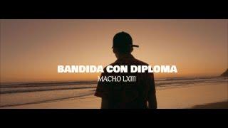 Macho LXIII - Bandida con diploma [Official Video] @AlajuelitaUnderground
