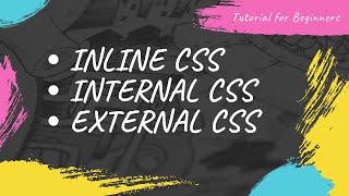 How to Add CSS in WebPage | Inline, Internal &  External Style Sheet | Beginners Tutorial |