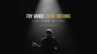 Foy Vance - Joy of Nothing (With The Ulster Orchestra) - Live