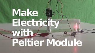 Generate Electricity with Peltier Module - The Seebeck Effect