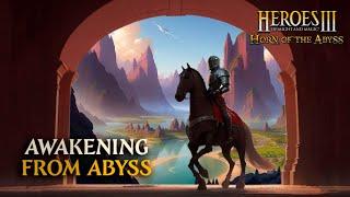 Awakening from Abyss | Невозможные Герои 3