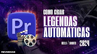 COMO CRIAR LEGENDAS AUTOMÁTICAS EM REELS SHORTS  ATUALIZADO - PREMIERE PRO 2024