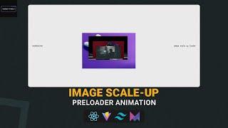 Preloader animation transition - image scale up  | React js, Framer motion