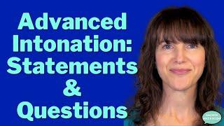 Learn American English! Advanced Intonation of Statements and Questions