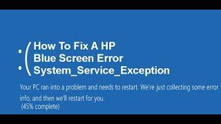 How to Fix a HP System Service Exception Blue Screen Error Windows 10