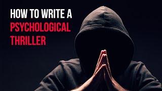 How to write a psychological thriller novel