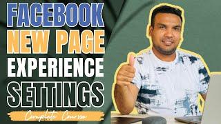 Facebook New Page Experience Settings  | Facebook New Page Optimization | Complete Expert Tutorial