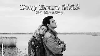 Deep House | Vocal House | Chill House | DJ EduardEdy | 2022