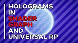 Holograms in Unity Shader Graph
