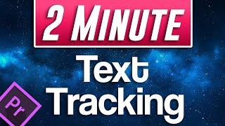 Quick Text Tracking Tutorial in Premiere Pro