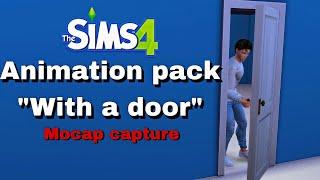 Animation pack Sims 4(With a door)/Mocap animation/Realistic animations/(DOWNLOAD)