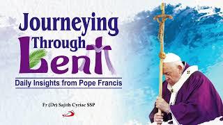 Day 4 - 8 March 2025 Journeying Through Lent - Daily Insights from Pope Francis