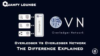 Quamfy Lounge E15 - Overledger (Base OS) Vs Overledger Network. What's the Difference?