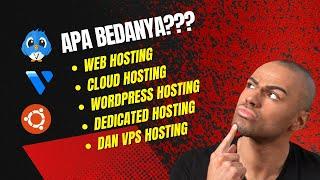 Kenali Perbedaan Web hosting, Cloud hosting, WordPress hosting, Dedicated hosting dan VPS hosting