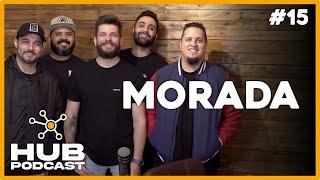 MORADA | HUB Podcast - EP 15