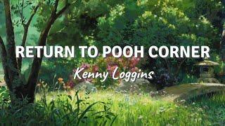 RETURN TO POOH CORNER by Kenny Loggins (Lyric Video)