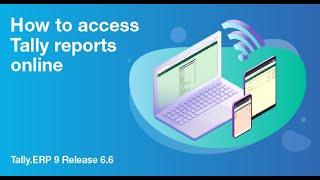 Access Tally from Anywhere, Any Device | Tally.ERP 9 Release 6.6