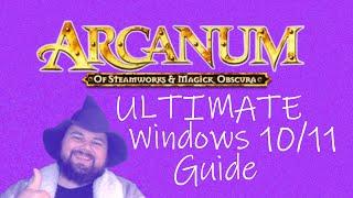 Ultimate Windows 10/11 Arcanum Guide