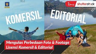 MENGULAS PERBEDAAN FOTO FOOTAGE KOMERSIL & EDITORIAL