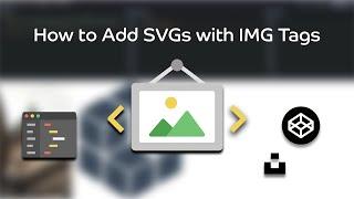 How to Add SVGs with IMG Tags. Quick Tutorial! 