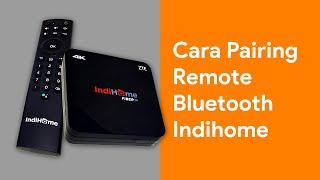 Cara Pairing Remote Bluetooth STB Android TV Box ZTE B860H V5 Indihome | Cara Pairing ke Remote TV