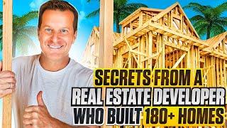 Become A Home Builder | Secrets From A Real Estate Developer Who Built 180+ Homes