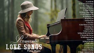 50 Romantic Piano Love Songs Collection - The Best Relaxing Piano Instrumental Love Songs Playlist