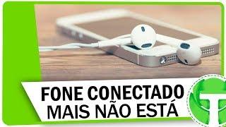 Fone de ouvido mostra conectado mas não está? APRENDA RESOLVER!