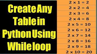 Create any table in python using while Loop