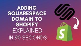 How To Add Squarespace Domain To Shopify? (2024)