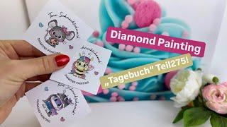 Diamond Painting „Tagebuch“ Teil275!  Volle Woche und ich verrate euch noch ein Geheimnis! 