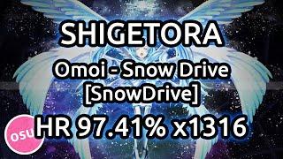 Shigetora | Omoi - Snow Drive [SnowDrive] HR 97.41% x1316 | Liveplay w/ Twitch Chat