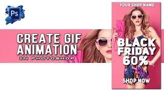 Professional GIF Animation For Banners Advertising - Photoshop CC Tutorial