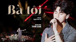 Bà Tôi - Nguyễn Trần Trung Quân | Live at LULULOLA