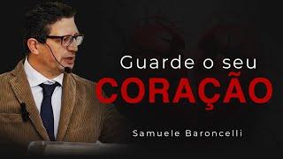 Guarde seu Coração - Rev. Samuele Baroncelli