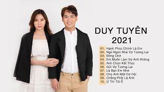 Nhạc Duy Tuyên 2021 - Hạnh Phúc Chính Là Em, Ngủ Ngon Nhé Vợ Tương Lai Và Nhiều Bài Mới Cực Hay