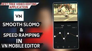 How to do smooth Slow motion and Speed ramping in VN mobile video editor