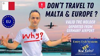 Warning: Don’t Travel To Malta & Europe ! New Schengen Rules Started for Non-Eu Traveler