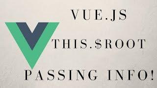 One Quick Tip For Vue.js Developers! Pass Information this.$root!