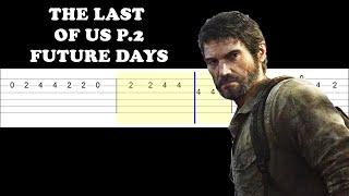 The Last Of Us Part 2 - Future Days (Easy Guitar Tabs Tutorial)