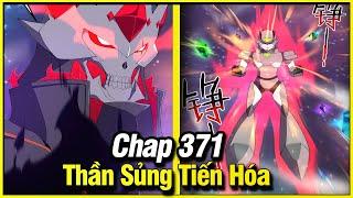 Thần Sủng Tiến Hóa Chap 371 | Truyện Tranh Thuyết Minh | Lệ Phi Vũ