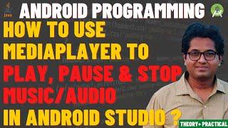 Play Sound File with MediaPlayer Class in Android Studio | Play, Pause & Stop Music/Audio in Android