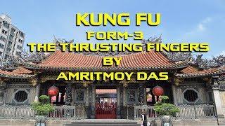 KUNG FU FROM - 3 Thrusting Fingers By Amritmoy Das