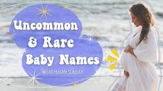 UNCOMMON BABY NAMES USED IN 2024: Unique baby name ideas for boys & girls