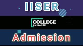 IISER Admission 2020 || IISER Online Application || College Guidance