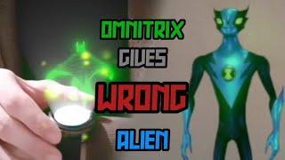 When Omnitrix Gives You The Wrong Alien