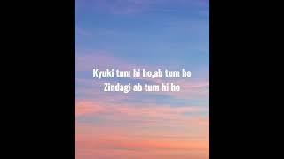 Tum hi ho | lyrics| Aashiqui 2 | Arijit singh | #viral #trending #video