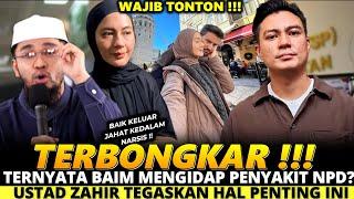 TERBONGKAR! PAULA TERKEJUT, TERNYATA BAIM  DIDUGA MENGIDAP NPD, USTAZ ZAHIR TEGASKAN HAL PENTING INI